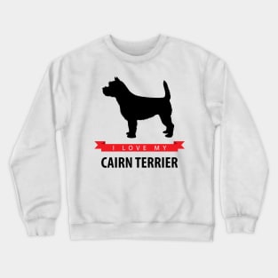 I Love My Cairn Terrier Crewneck Sweatshirt
